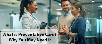 What is Preventative Care? Why You May Need it