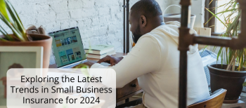 Exploring the Latest Trends in Small Business Insurance for 2024