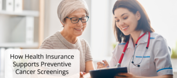 How Health Insurance Supports Preventive Cancer Screenings