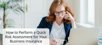 How to Perform a Quick Risk Assessment for Your Business Insurance