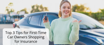 Top 3 Tips for First-Time Car Owners Shopping for Insurance