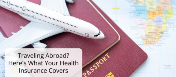 Traveling Abroad Here's What Your Health Insurance Covers