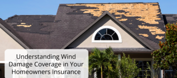 Understanding Wind Damage Coverage in Your Homeowners Insurance