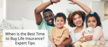 When Is the Best Time to Buy Life Insurance Expert Tips