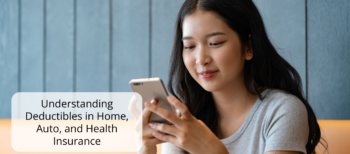 Understanding Deductibles in Home, Auto, and Health Insurance