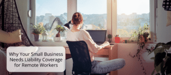Why Your Small Business Needs Liability Coverage for Remote Workers